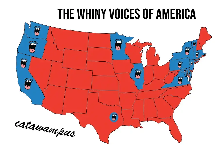 A satirical political cartoon map of the United States titled “The Whiny Voices of America,” showing blue and red states with expressive, open-mouthed faces representing political whining, created by Catawampus Cartoons.